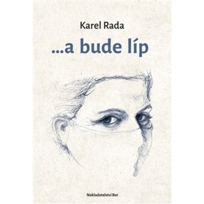 a bude líp - Karel Rada