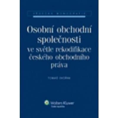 Osobní obchodní společnosti ve světle rekodifikace českého obchodního práva – Hledejceny.cz