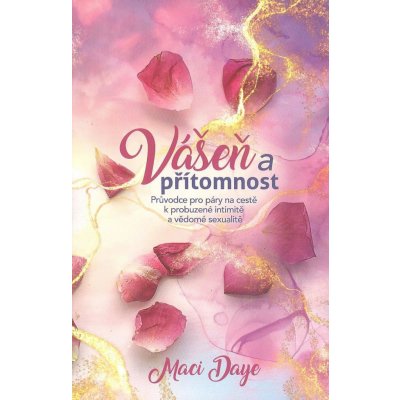Vášeň a přítomnost - Maci Daye – Zboží Dáma