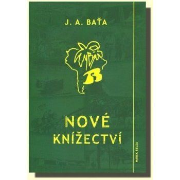 Nové knížectví - J. A. Baťa