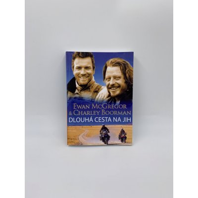 Dlouhá cesta na jih - Charley Boorman, Ewan McGregor – Hledejceny.cz