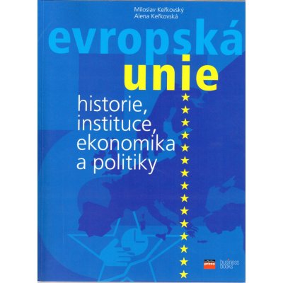 Evropská unie - historie, instituce, ekonomika a politika – Hledejceny.cz