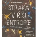 Straka v říši Entropie - Fyzikální bajky ze života - Markéta Baňková