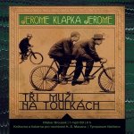 Tři muži na toulkách - Jerome Klapka Jerome, Otakar Brousek st. – Hledejceny.cz