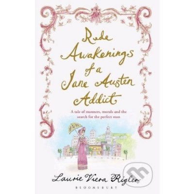 Rude Awakenings of a Jane Austen Addict - Laurie Viera Rigler – Sleviste.cz