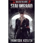 Stalingrad - Bratrstvo krve - František Kotleta – Zboží Mobilmania