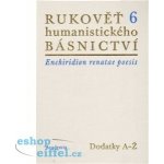 Rukověť humanistického básnictví 6. - Josef Hejnic, Jan Martínek – Hledejceny.cz