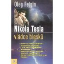 Nikola Tesla - Vládce blesku - Oleg Fejgin