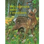 Moja najkrajšia kniha o zvieratkách – Hledejceny.cz