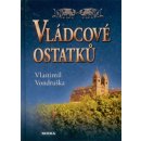 Vládcové ostatků - Vlastimil Vondruška