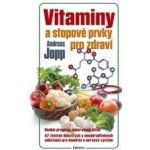 Vitaminy a stopové prvky pro zdraví - Andreas Jopp – Zboží Mobilmania