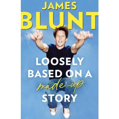 Loosely Based On A Made-Up Story - James Blunt