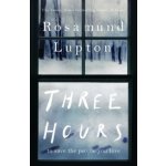 Three Hours - Rosamund Lupton – Hledejceny.cz