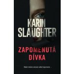 Zapomenutá dívka - Slaughter Karin – Sleviste.cz