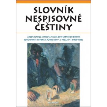 Slovník nespisovné češtiny. 2. vydání - Argot, slangy a obec