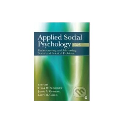 Applied Social Psychology - Frank W. Schneider, Jamie A. Gruman, Larry M. Coutts – Hledejceny.cz