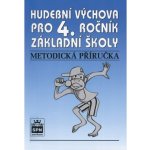 Hudební výchova pro 4. ročník základní školy Metodická příručka - Marie Lišková – Hledejceny.cz