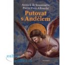 Putování s andělem - Annick de Souzenelle, Pierre Yves Albrecht