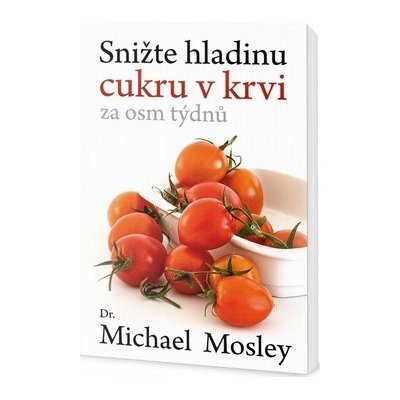 Snižte hladinu cukru v krvi za 8 týdnů - Michael Mosley