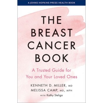 The Breast Cancer Book: A Trusted Guide for You and Your Loved Ones Miller Kenneth D.Pevná vazba