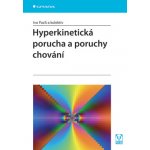 Hyperkinetická porucha a poruchy chování - Paclt Ivo, kolektiv – Hledejceny.cz