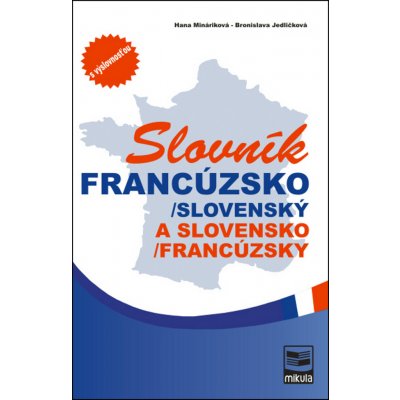 FRANCÚZSKO-SLOVENSKÝ, SLOVENSKO-FRANCÚZSKY SLOVNÍK - Hana Mináriková – Zboží Mobilmania