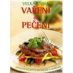 Velká kniha Vaření a Pečení -- Nápadité recepty s bylinkami a kořením - Richard Carroll – Hledejceny.cz