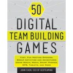 50 Digital Team Building Games - J. Chen – Hledejceny.cz