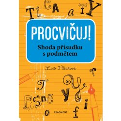 Procvičuj! Shoda přísudku s podmětem - Lucie Filsaková