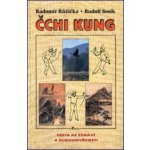 Radomír Růžička: Čchi kung - cesta ke zdraví a dlouhověkosti – Hledejceny.cz