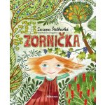 Zornička - Zuzana Štelbaská, Eva Chupíková ilustrátor – Hledejceny.cz