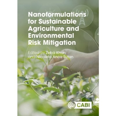 Nanoformulations for Sustainable Agriculture and Environmental Risk Mitigation – Hledejceny.cz
