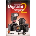 Digitální fotografie 2 - Scott Kelby – Zboží Mobilmania