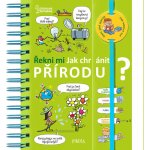 Řekni mi JAK CHRÁNIT PŘÍRODU? - kolektiv autorů – Hledejceny.cz