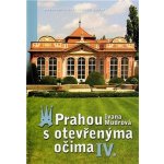 Prahou s otevřenýma IV. očima - Ivana Mudrová – Hledejceny.cz