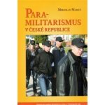 Para-militarismus v České republice - Miroslav Mareš – Hledejceny.cz