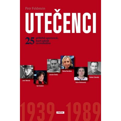 Utečenci - 25 příběhů sportovců, kteří odešli za svobodou