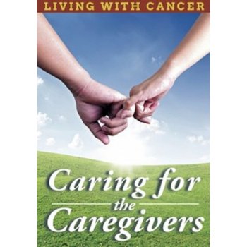 Living With Cancer: Caring for the Caregivers DVD