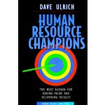 Human Resource Champions - Dave Ulrich – Hledejceny.cz