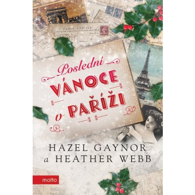 Poslední Vánoce v Paříži - Hazel Gaynor, Heather Webb – Zboží Mobilmania