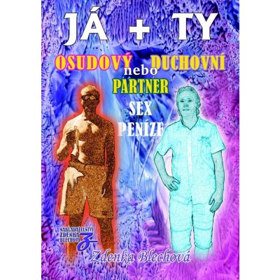 JÁ + TY - Osudový nebo duchovní partner * Sex * Peníze – Hledejceny.cz