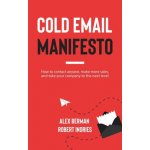 Cold Email Manifesto: How to Contact Anyone, Make More Sales, and Take Your Company to the Next Level – Hledejceny.cz