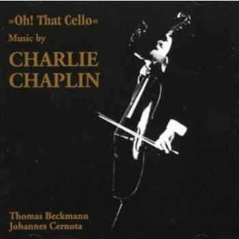 Beckmann Thomas & Cernota Johannes - Oh! That Cello - Music By Charlie Chaplin