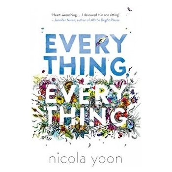 Everything, Everything - Nicola Yoon