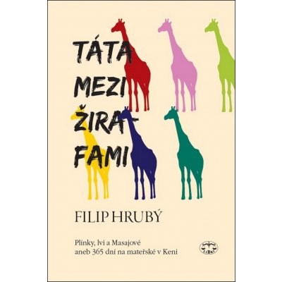 Táta mezi žirafami – Filip Hrubý – Hledejceny.cz