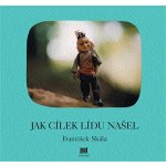 Jak Cílek Lídu našel - František Skála – Hledejceny.cz