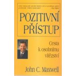 John C. Maxwell - Pozitivní přístup – Hledejceny.cz