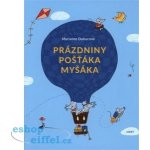 Pošťák Myšák na prázdninách - Marianne Dubucová – Hledejceny.cz