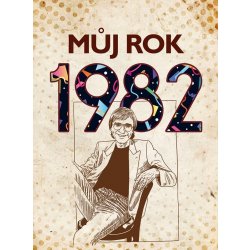 Můj rok 1982 - Martin Ježek