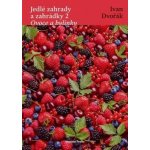 Jedlé zahrady a zahrádky 2 Ovoce a bylinky – Sleviste.cz